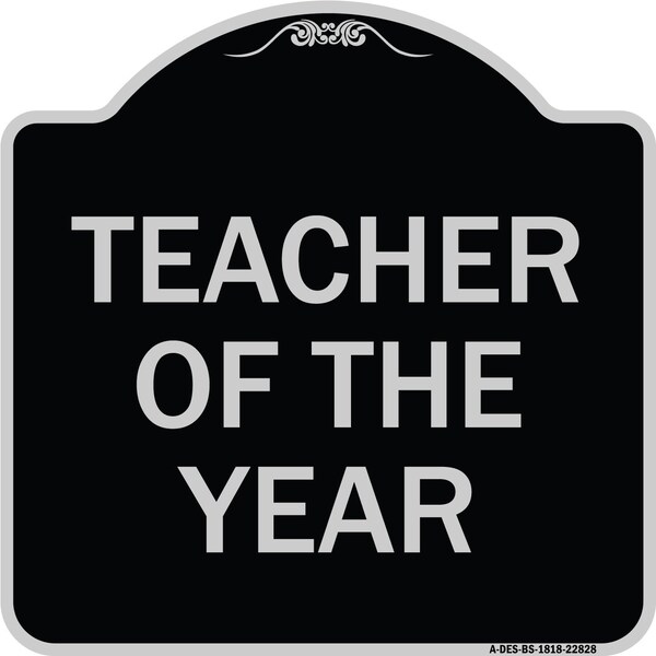 Teacher of the Year Heavy-Gauge Aluminum Architectural Sign, 18" x 18", BS-1818-22828